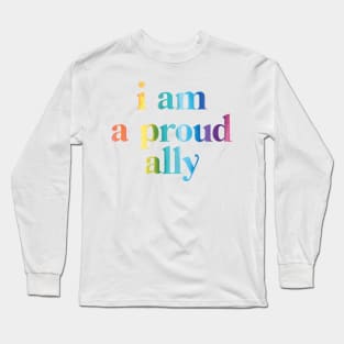 I am a proud Ally Long Sleeve T-Shirt